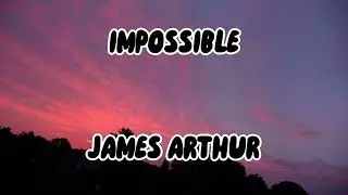James Arthur - İmpossible (Speed Up)