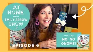 Ep. 6: At Home with Emily Arrow (WEEK THEME: Spring Songs)