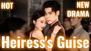 Grandmaster in Heiress's Guise [2025 New version] #drama #flickreels