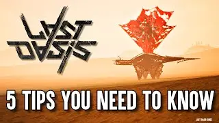 Last oasis 5 things you need to know (Beginners Tips)