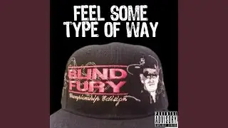 Feel Some Type of Way