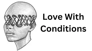 Earned, Not Given: The Trauma of Conditional Love