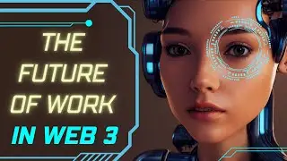 Future of Work in Web 3 - The Benefits of Decentralized Work Environments for Employees