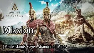 Assassin's Creed Odyssey Mission ( Pirate Islands: Cave ) Abandoned Mines