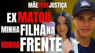 EX-NAMORADO ARMA EMBOSCADA E MATA EDUARDA QUANDO ELA ABRIA A PORTA DE CASA - ENTREVISTA C/ A MÃE