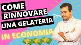 RINNOVARE UNA GELATERIA IN ECONOMIA