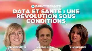 Data et sant&eacute;&nbsp;: une r&eacute;volution sous conditions | Impacts Sant&eacute;