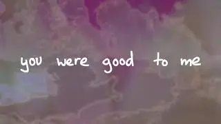 Chelsea Cutler & Jeremy Zucker - You Were Good To Me (Lyric Video)