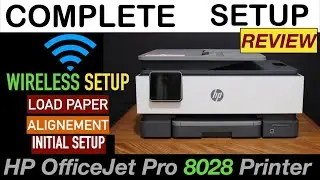 HP OfficeJet Pro 8028 Setup (Initial), Wireless SetUp, Install Ink, Alignment & Review.