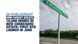 10,000 homes to be built in upcoming Chencharu estate; first BTO launch in June