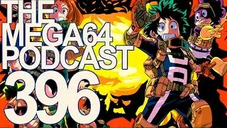 MEGA64 PODCAST: EPISODE 396