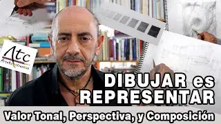 DIBUJAR es REPRESENTAR; el DIBUJO como SISTEMA: Valor Tonal, Perspectiva y Composición.
