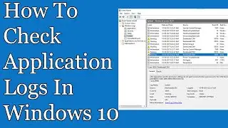 How to check application logs in Windows 10 [Event Viewer] | Unlimited Solutions