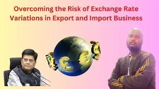 Overcoming the Risk of Exchange Rate Variations in Export and Import Business