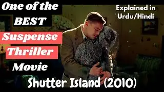 Shutter Island explained in Urdu/Hindi. One of the best Plot Twist ever.