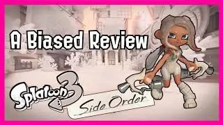 A Biased Review of Splatoon 3 Side Order