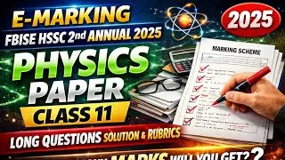 FBISE HSSC 2nd Annual paper checking | Physics Paper 2025 Class 11 | Long Question Rubrics #fbise
