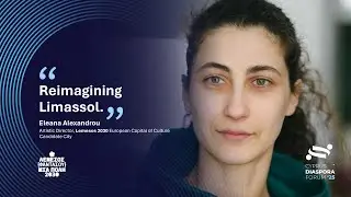 Eleana Alexandrou 'Lemesos 2030' | Cyprus Diaspora Forum 2025
