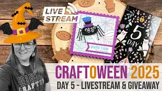 Day 5 🔴 CraftOWeen LIVE 2025 | Spellbinders Halloween Advent Calendar