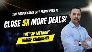 Close 5X More Deals with This Proven Sales Call Framework