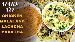 MAKE TO CHICKEN MALAI AND LACHCHA PARATHA😋||VERY DELICIOUS RECIPE||AMMI KA KITCHEN||VLOG31||.