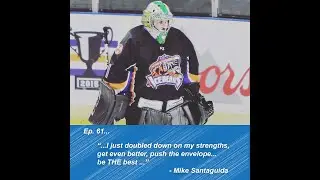 Mike Santaguida aka Goalie Hacks | How to become an ELITE Goaltender/Athlete (Ep. 61)