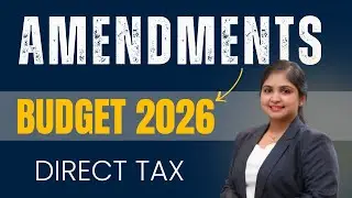 Union Budget 2026 | Finance Bill 2026 | Direct Tax Amendments (CA Exam Focused)