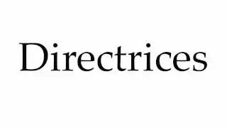How to Pronounce Directrices