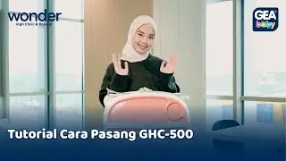 Tutorial Pasang GEA Baby Wonder High Chair & Booster (GHC - 500)
