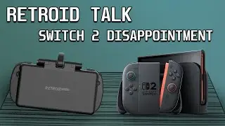 Retroid Talk, Switch 2 Disappointment and Future Handhelds