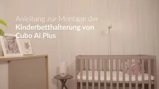 Installation Deines CuboAi Plus: Kinderbetthalterung