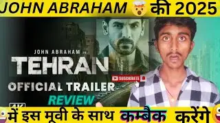 Tehran Trailer Review | John Abraham ki 2025 Me is Movie Ke sath comeback Karenge 🤔 | tehran Trailer
