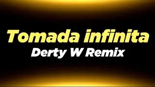 Bass Demente - Tomada infinita (Derty W Remix)