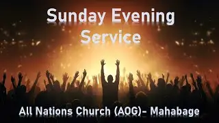 Sunday Evening Service | All Nations Church