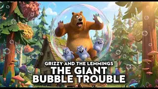 Grizzy and the Lemmings The Giant Bubble Trouble