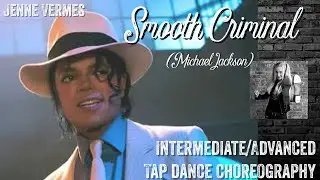 TAP DANCE TUTORIAL - SMOOTH CRIMINAL (Michael Jackson) - Intermediate/Advanced Choreography