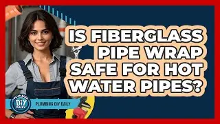 Is Fiberglass Pipe Wrap Safe For Hot Water Pipes?