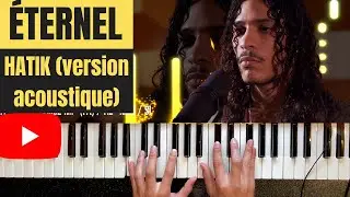 HATIK - &Eacute;ternel session acoustique + accords (version PIANO COVER INSTRU)