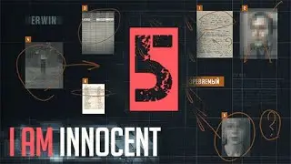 Без Комментариев! Конец!  | I Am Innocent  - Детектив Квест | Я не виновен #5
