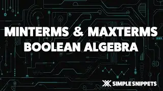 Minterms(SOP) & Maxterms(POS) | Boolean Algebra