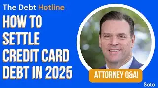 Attorney Q&A: How to Settle Credit Card Debt in 2025