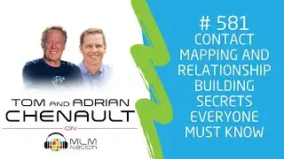 #581 | Tom & Adrian Chenault - Contact Mapping and Relationship Building Secrets Everyone Must Know