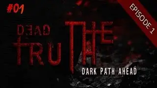 DeadTruth: The Dark Path Ahead Gameplay Walkthrough Part 1 [horror game]