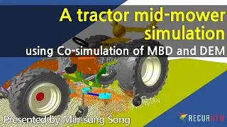 A tractor mid-mower simulation using Co-simulation of MBD and DEM - RecurDyn and EDEM