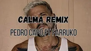 Calma Remix (Letra/Lyrics) Pedro Cap&oacute; ft Farruko / Vamos pa' la playa, pa&rsquo; curarte el alma