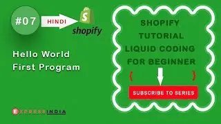 #07 Hello World | Shopify Tutorial Liquid Programming or coding Theme Development For Beginner in Hi