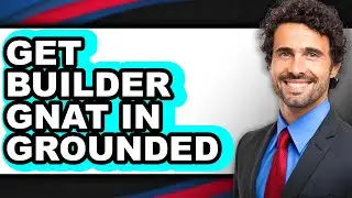 How to Get Builder Gnat in Grounded 2025 - Easy Guide
