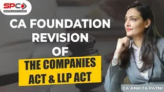 CA FOUNDATION REVISION OF THE COMPANIES ACT & LLP ACT BY CA ANKITA PATNI