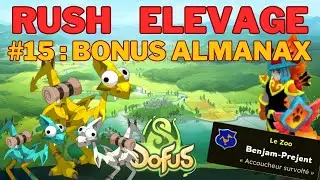 Rush Elevage #15 : BIG OPENING avec le Bonus Almanax 🎁🎁
