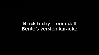 black friday - tom odell - bente&rsquo;s version karaoke